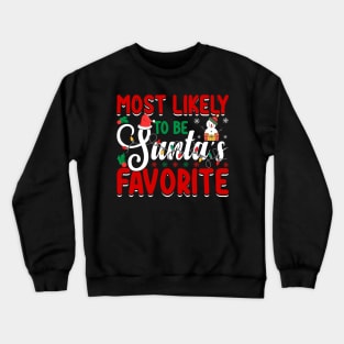 Most Likely to Be Santa's Favorite Christmas Day December 25 Crewneck Sweatshirt